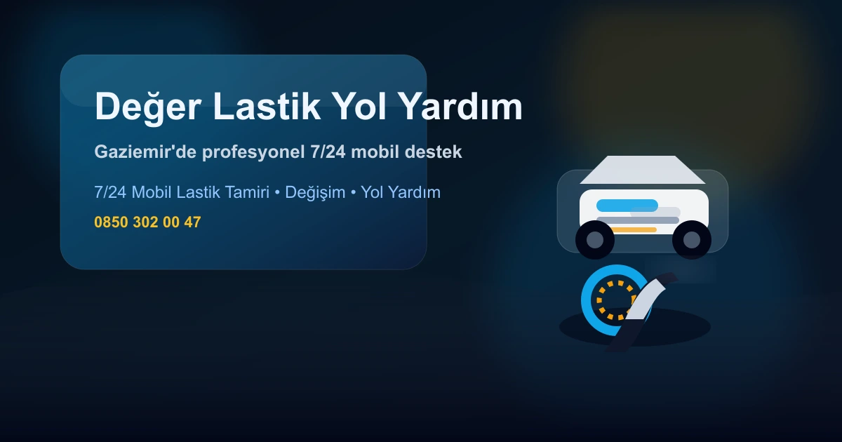 Değer Lastik Yol Yardım servis aracı ile profesyonel mobil destek